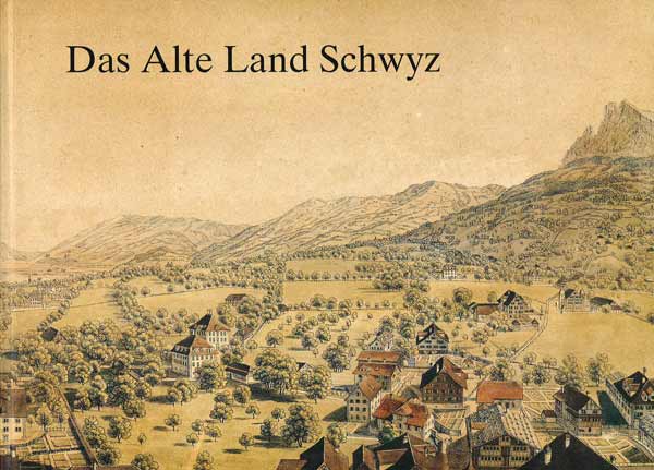 Das Alte Land Schwyz