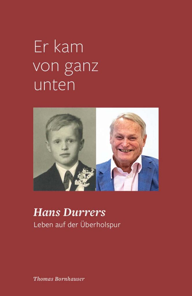 Umschlag des Buchs «Er kam von ganz unten – Hans Durrers Leben auf der Überholspur»