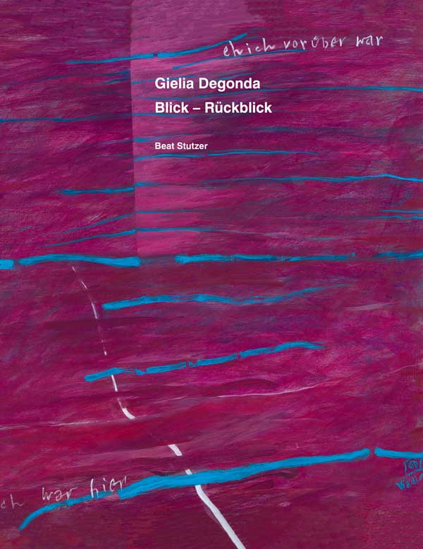 Gielia Degonda, Blick – Rückblick
