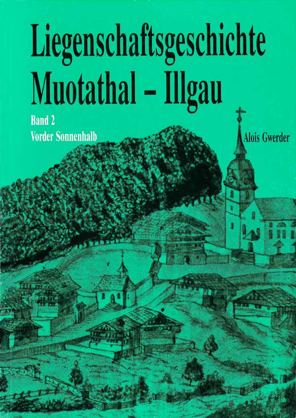 Liegenschaftsgeschichte Muotathal-Illgau Band 2